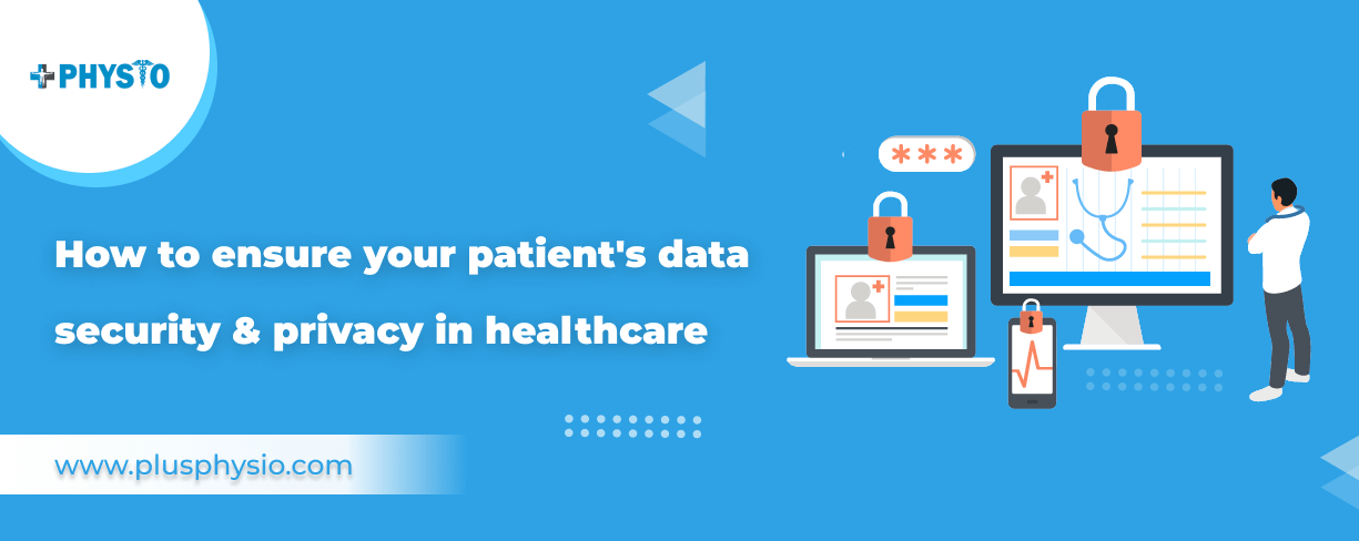 how to ensure your patients data security and privacy in healthcare 