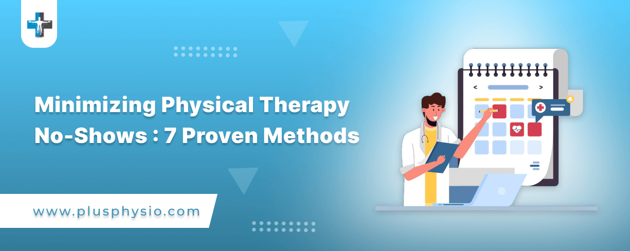 minimizing physical therapy no shows proven methods 